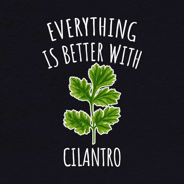 Everything is better with cilantro by LunaMay